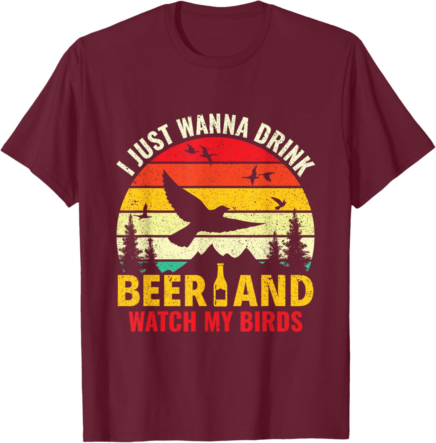 Drink Beer & Watch My Birds - Bird Watching Birdologist T-Shirt - T-Shirt | Maroon