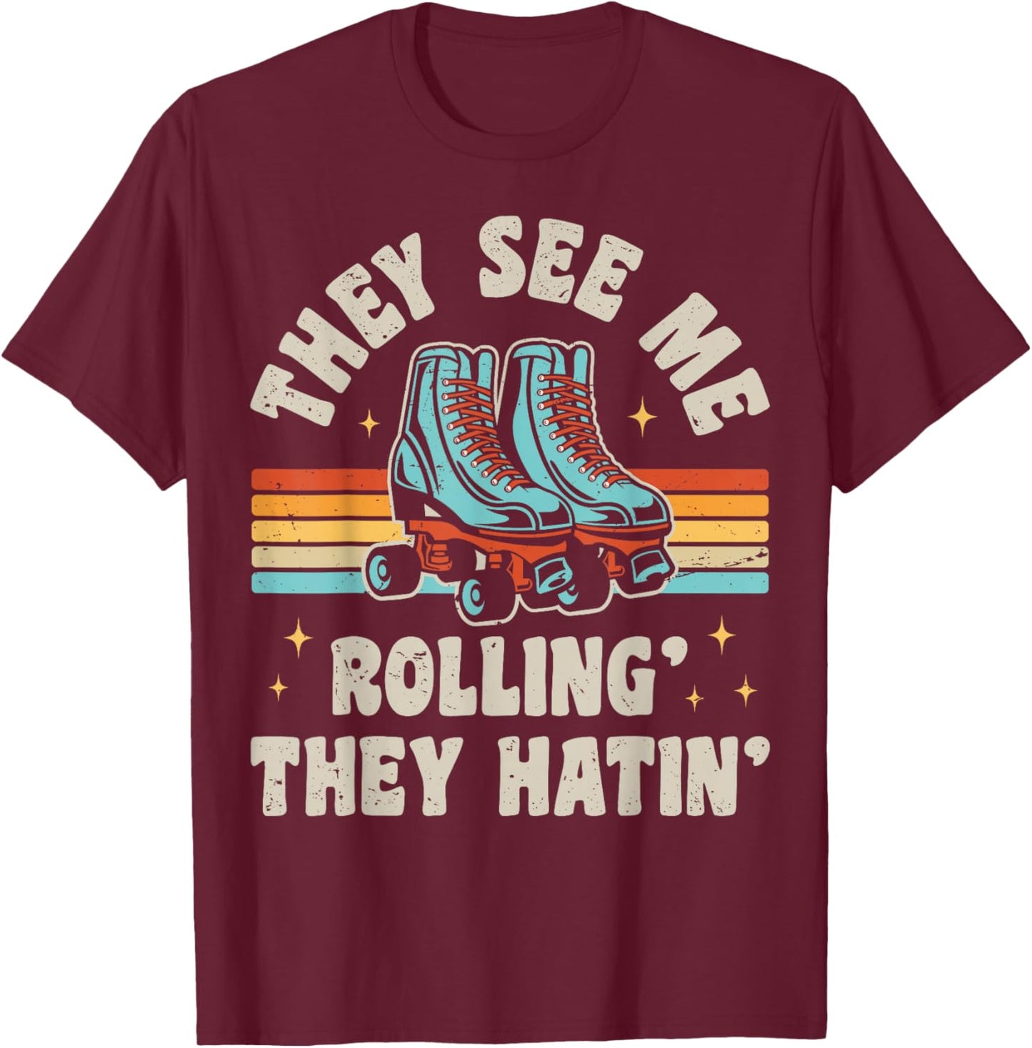 Roller Skating They See Me Rollin' They Hatin' Skater Skate T-Shirt - T-Shirt | Maroon