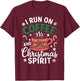 I Run on Coffee and Christmas Spirit Funny Holiday Outfit T-Shirt - T-Shirt | Maroon