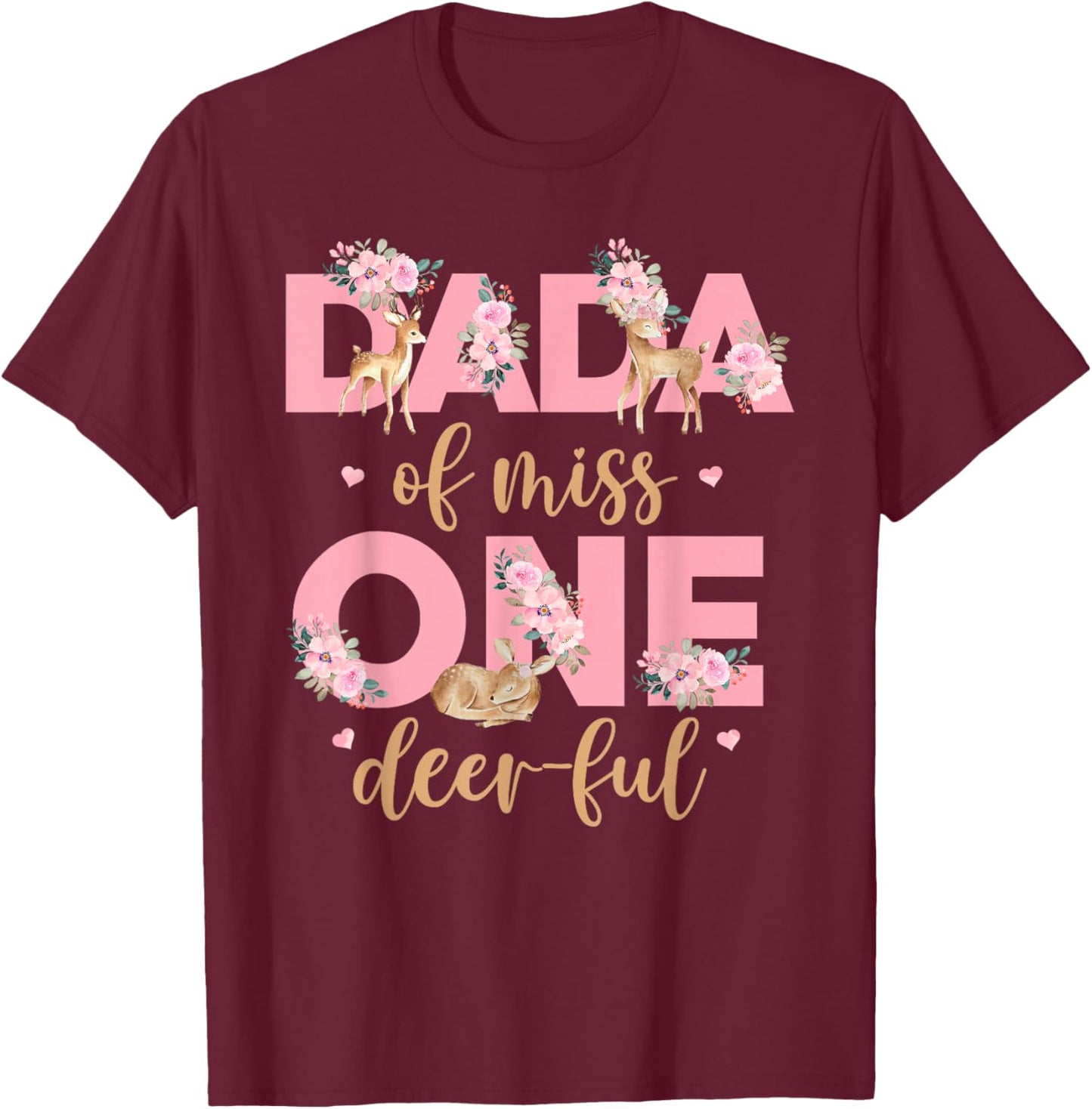 Dada of Little Miss One-deer-ful Bday Girl Floral Deer T-Shirt - T-Shirt | Maroon
