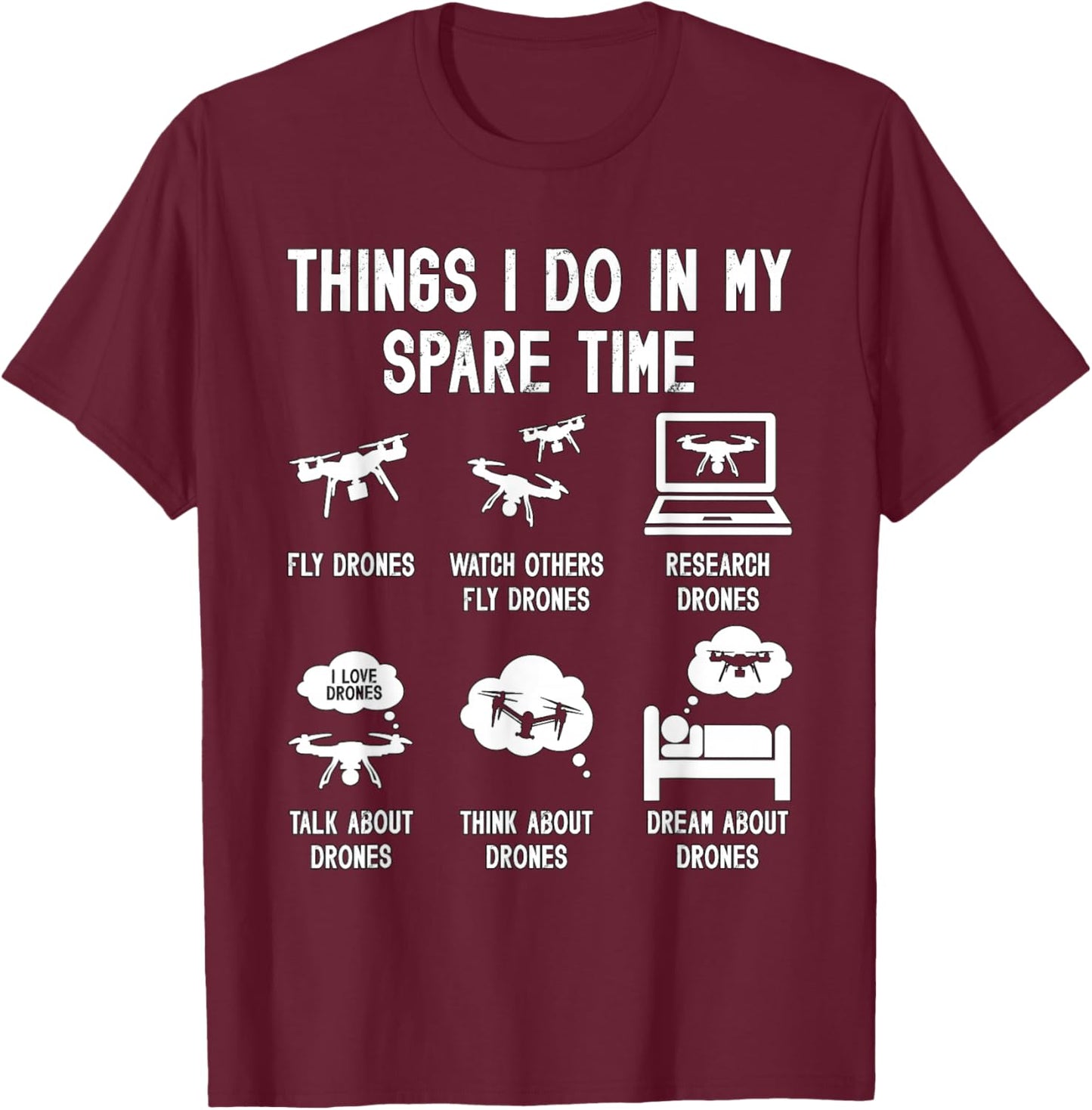 Things I Do In My Spare Time Fly Fpv Quadcopter Drone Racing T-Shirt - T-Shirt | Maroon
