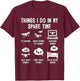 Things I Do In My Spare Time Fly Fpv Quadcopter Drone Racing T-Shirt - T-Shirt | Maroon
