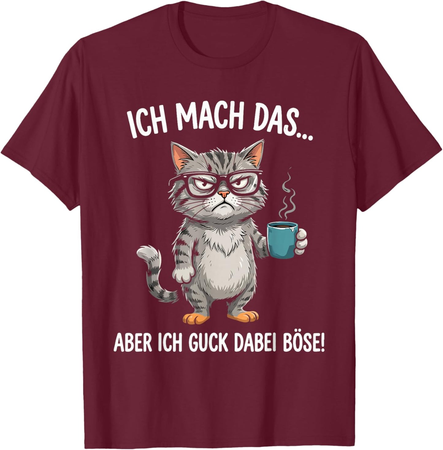 Ich Mach Das Aber Ich Guck Dabei Böse Katze Lustige Sprüche T-Shirt - T-Shirt | Maroon