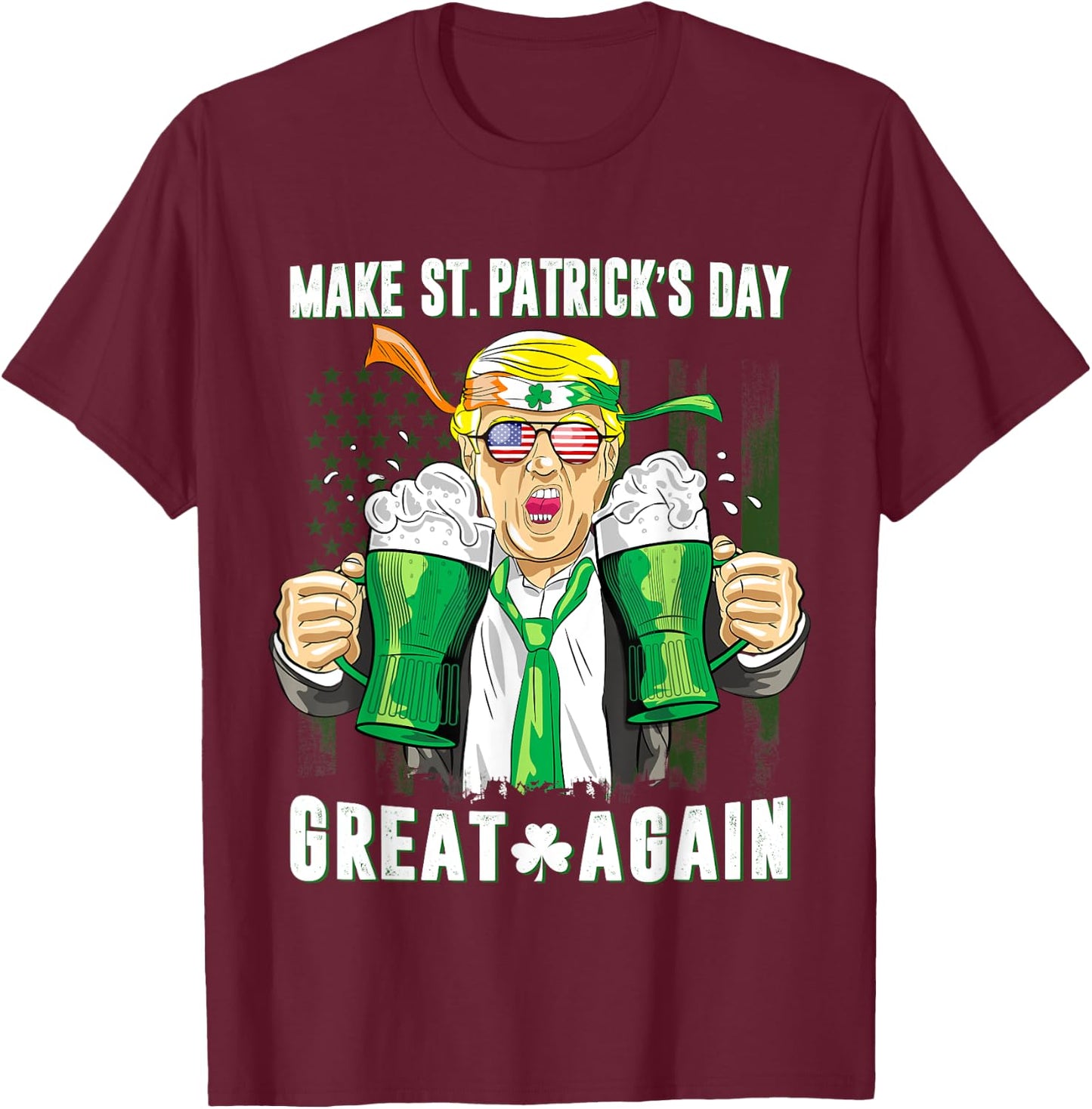 Make St Patricks Day Great Again Shirt Trump Men Women T-Shirt - T-Shirt | Maroon