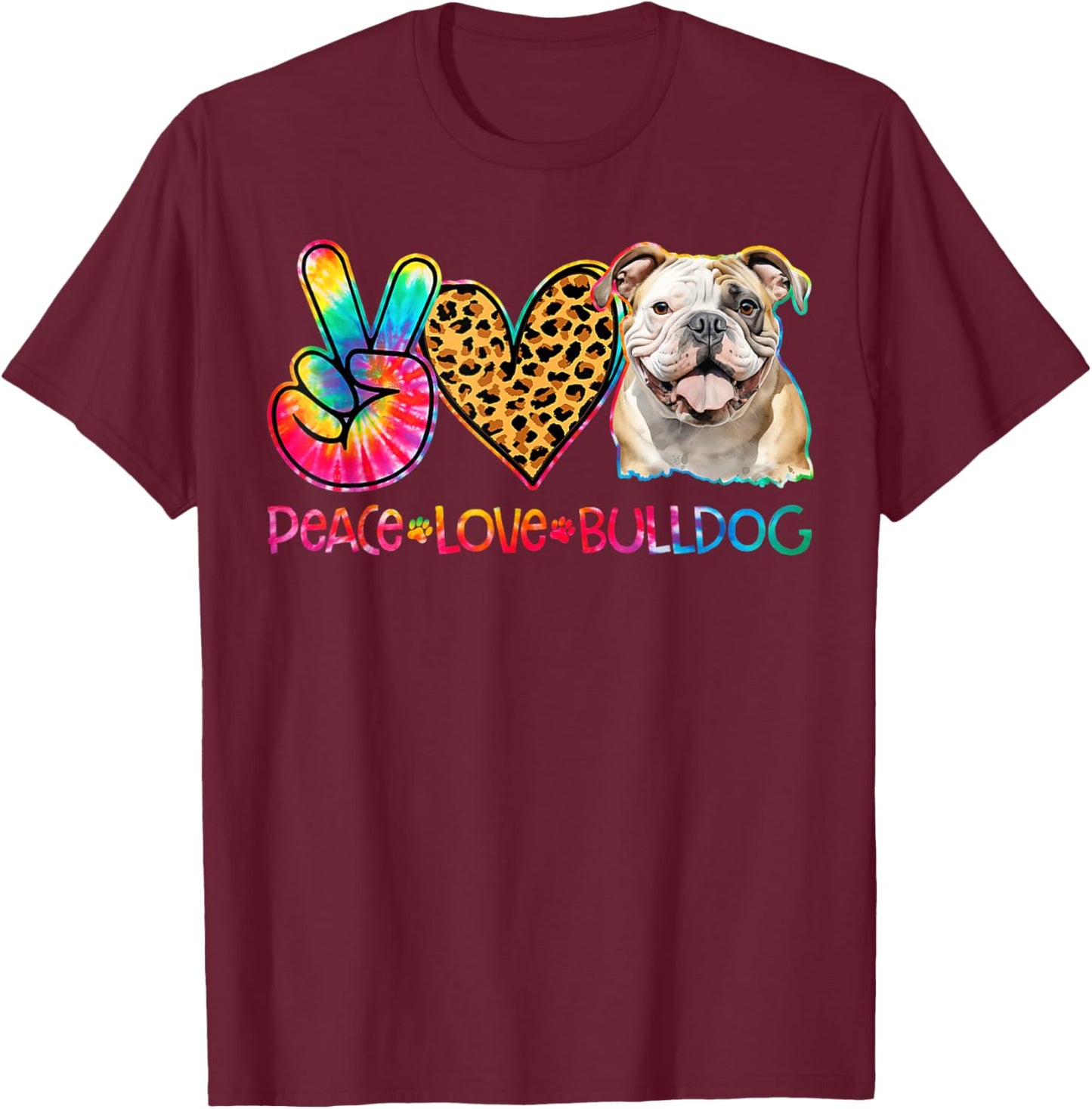 Peace Love Bulldog Tie Dye Dog Lover T-Shirt - T-Shirt | Maroon