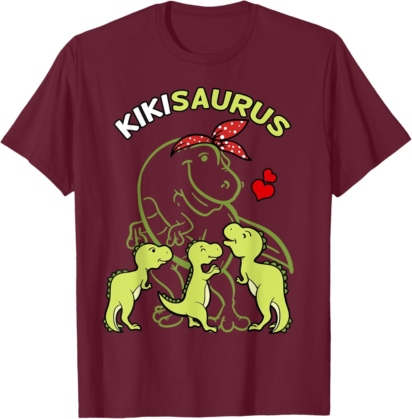 Kikisaurus Kiki Tyrannosaurus Dinosaur Mother's Day T-Shirt - T-Shirt | Maroon
