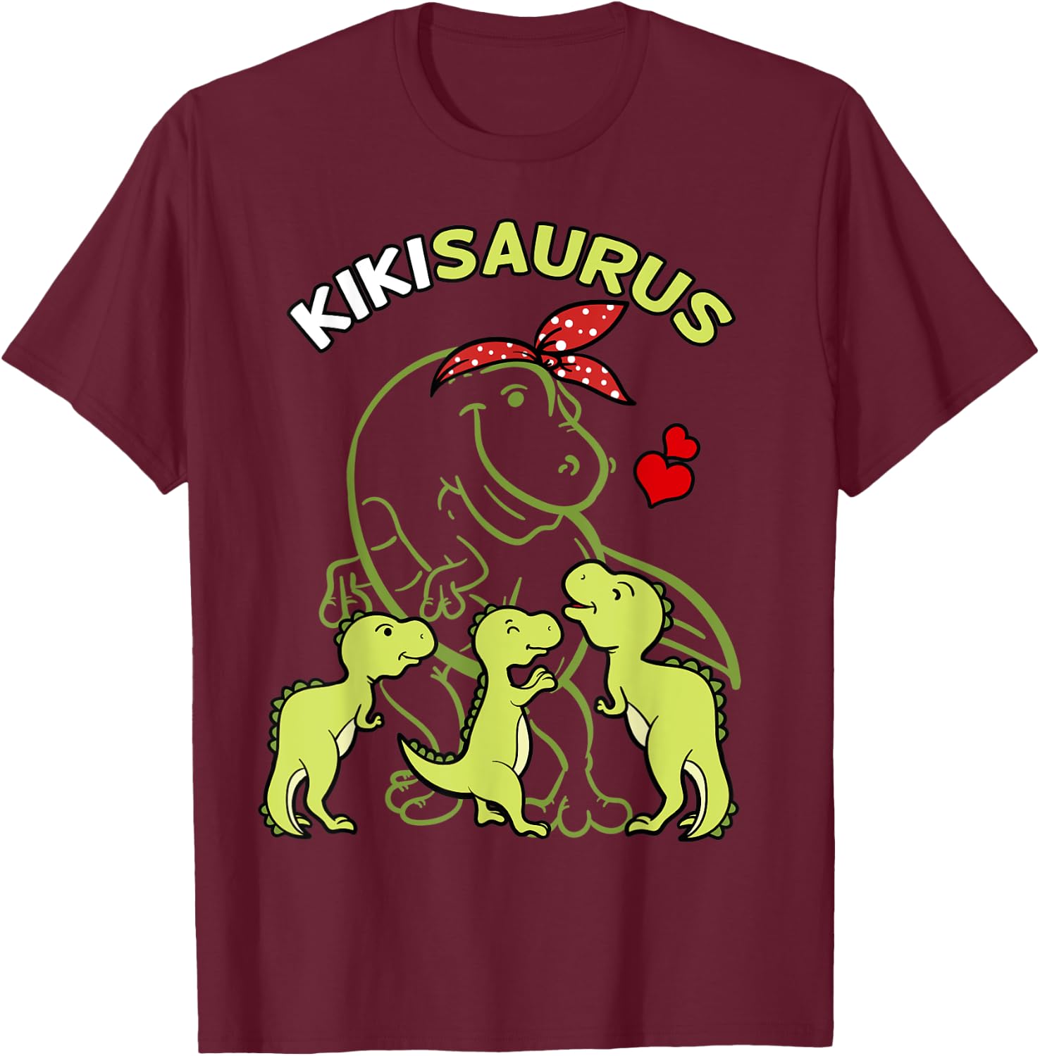Kikisaurus Kiki Tyrannosaurus Dinosaur Mother's Day T-Shirt - T-Shirt | Maroon