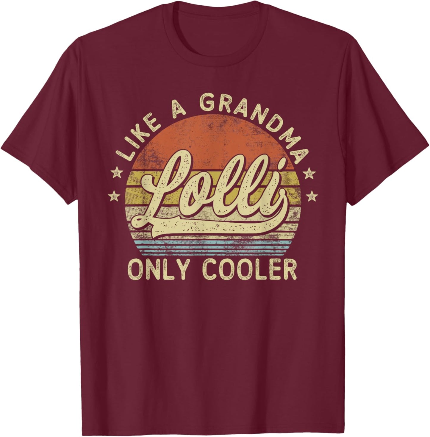 Lolli Like A Grandma Only Cooler Mother's Day Lolli T-Shirt - T-Shirt | Maroon