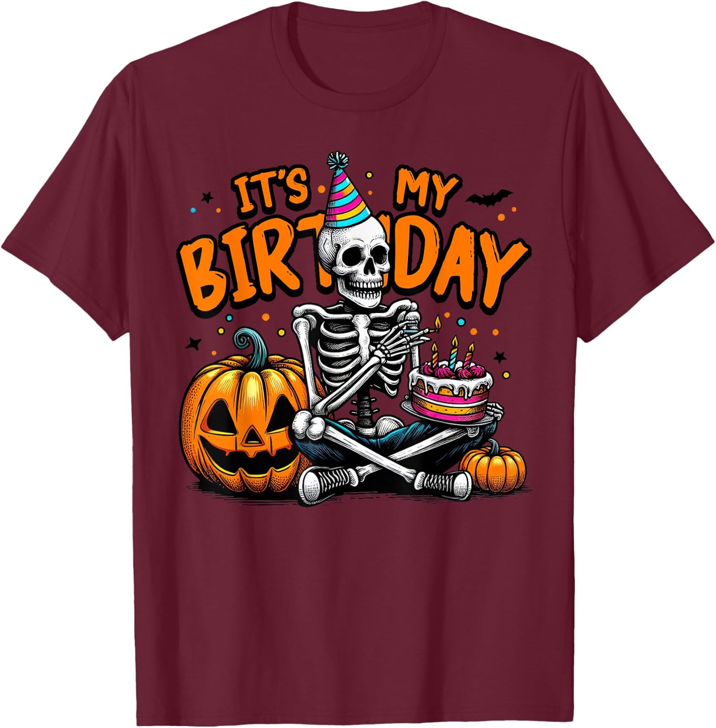 It's My Birthday Skeleton Happy Halloween Birthday Party T-Shirt - T-Shirt | Maroon