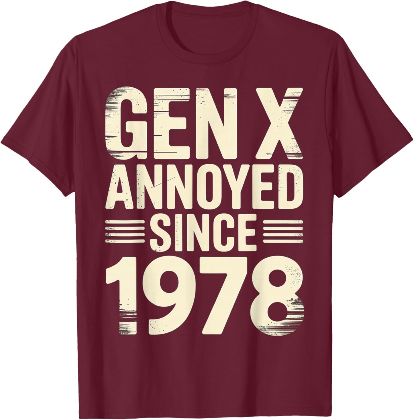 Gen X Annoyed Since 1978 Retro Adult Attitude T-Shirt - T-Shirt | Maroon