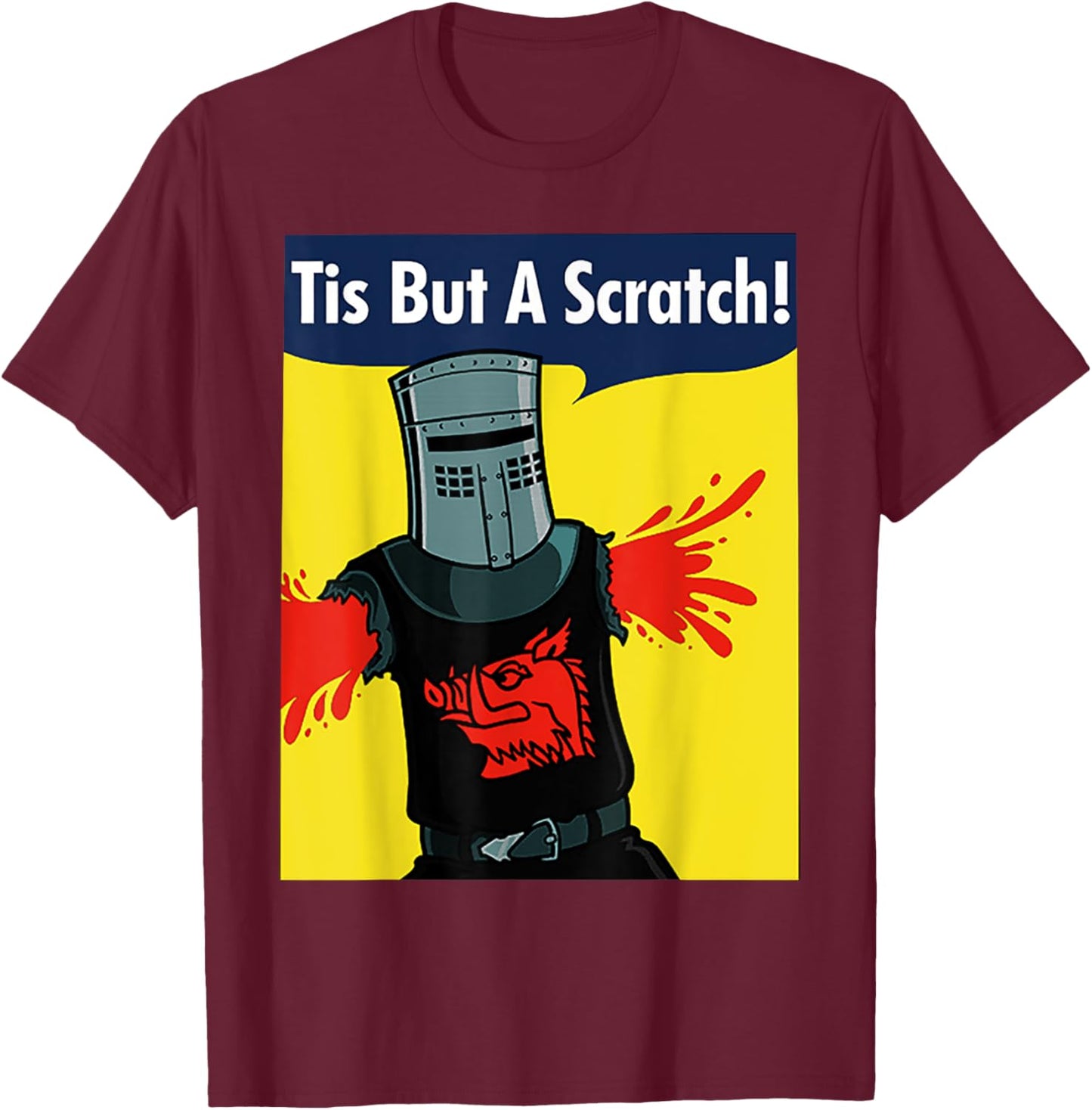 Tis But A Scratch T-Shirt - T-Shirt | Maroon