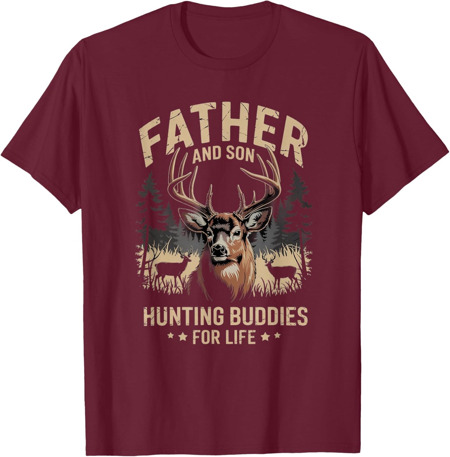 Father and Son Hunting Buddies for Life Deer Hunting DAD T-Shirt - T-Shirt | Maroon