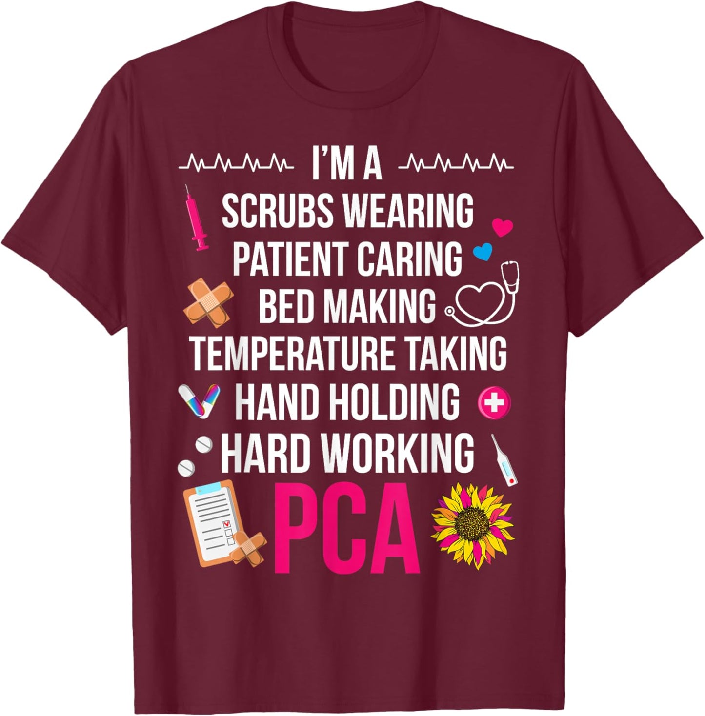 I'm A PCA Patient Care Assistant PCA Nurse T-Shirt - T-Shirt | Maroon