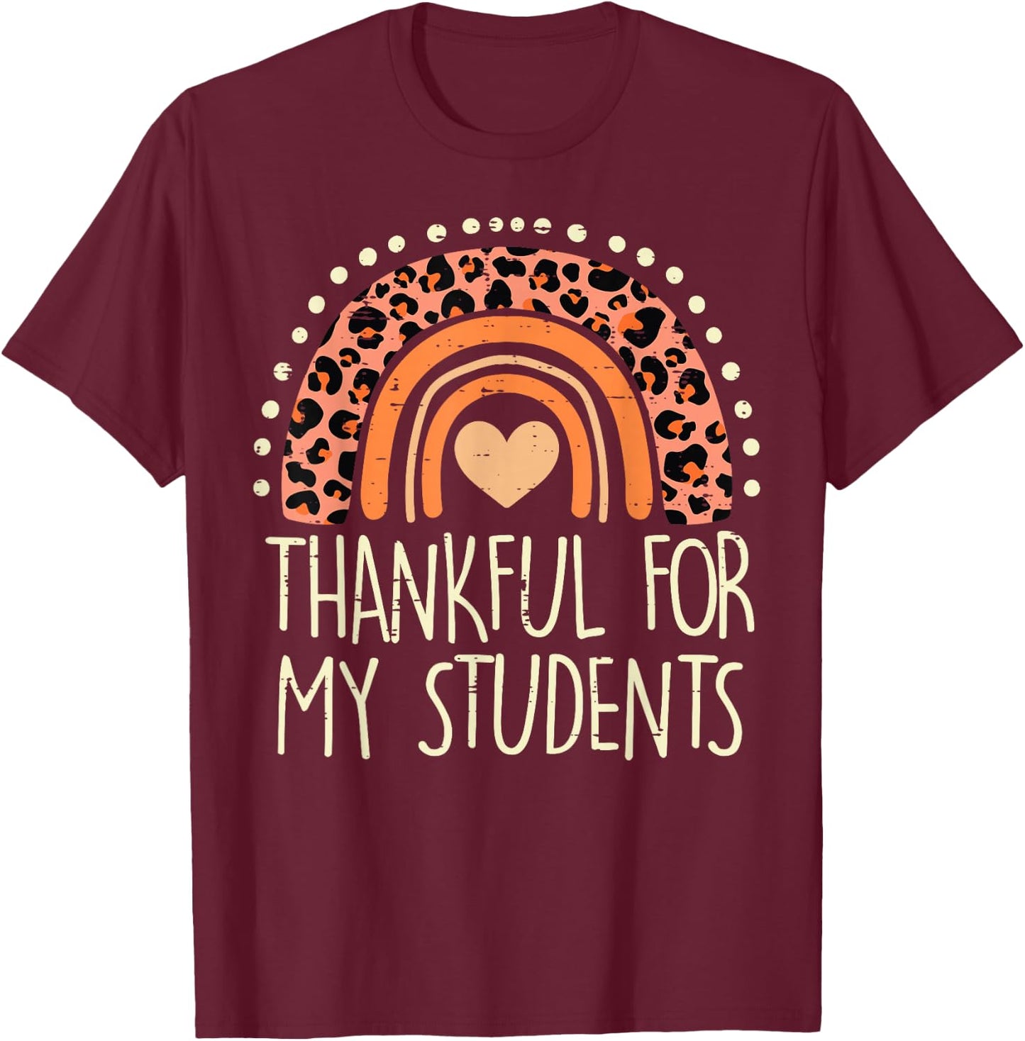 Leopard Rainbow Thankful For Students Thanksgiving Teacher T-Shirt - T-Shirt | Maroon