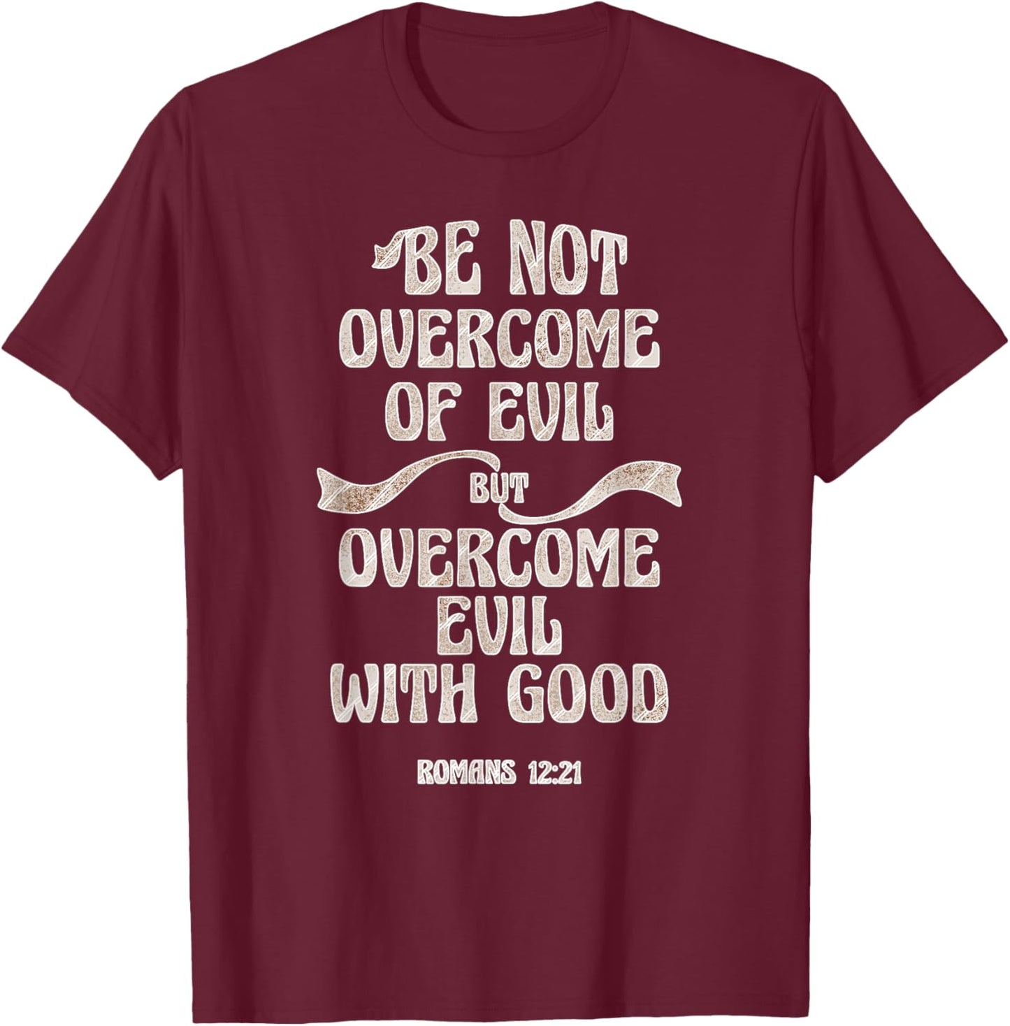 Overcome Evil With Good Christian Bible Verse King James KJV T-Shirt - T-Shirt | Maroon