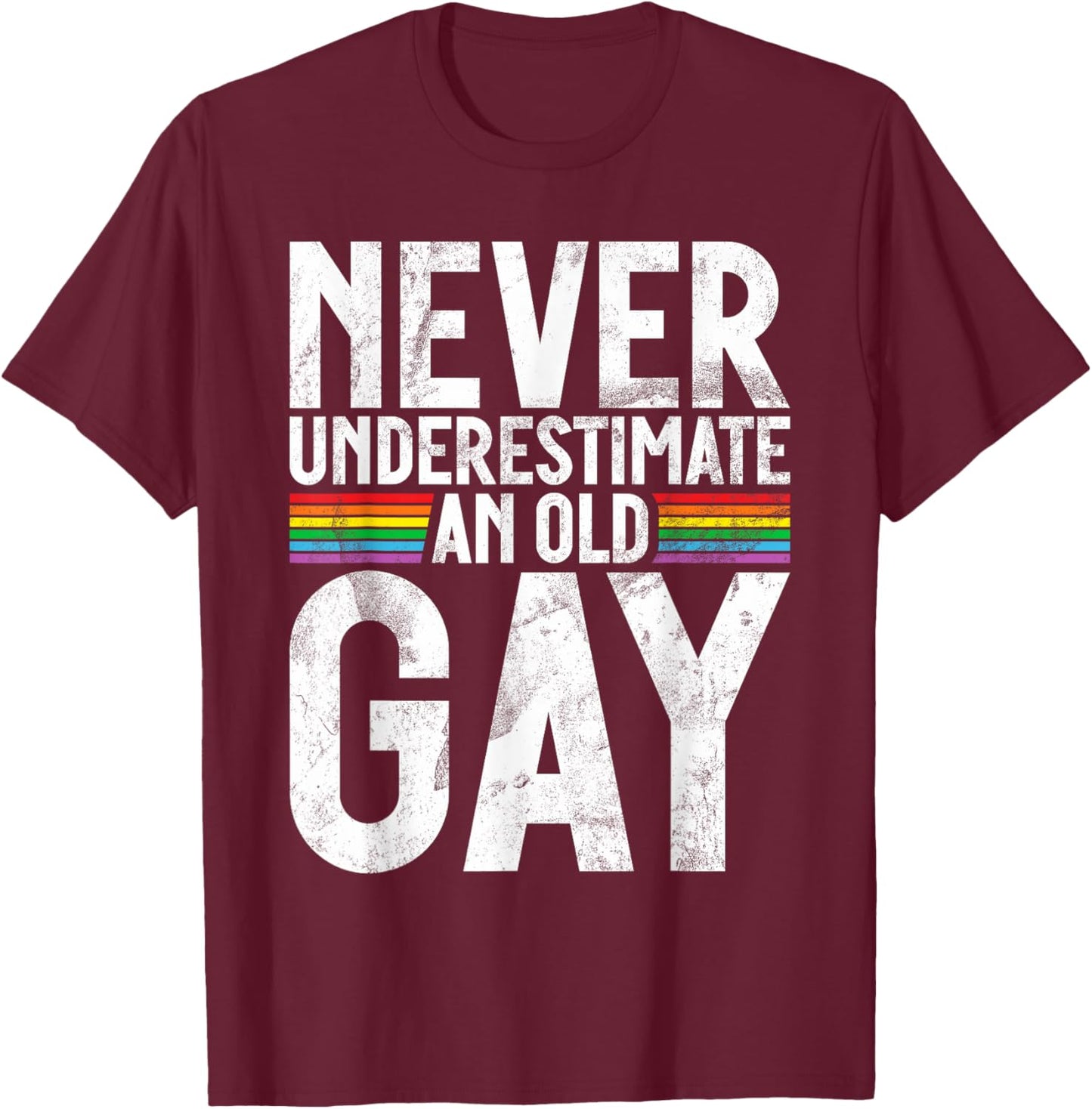 Never underestimate an old Gay T-Shirt - T-Shirt | Maroon