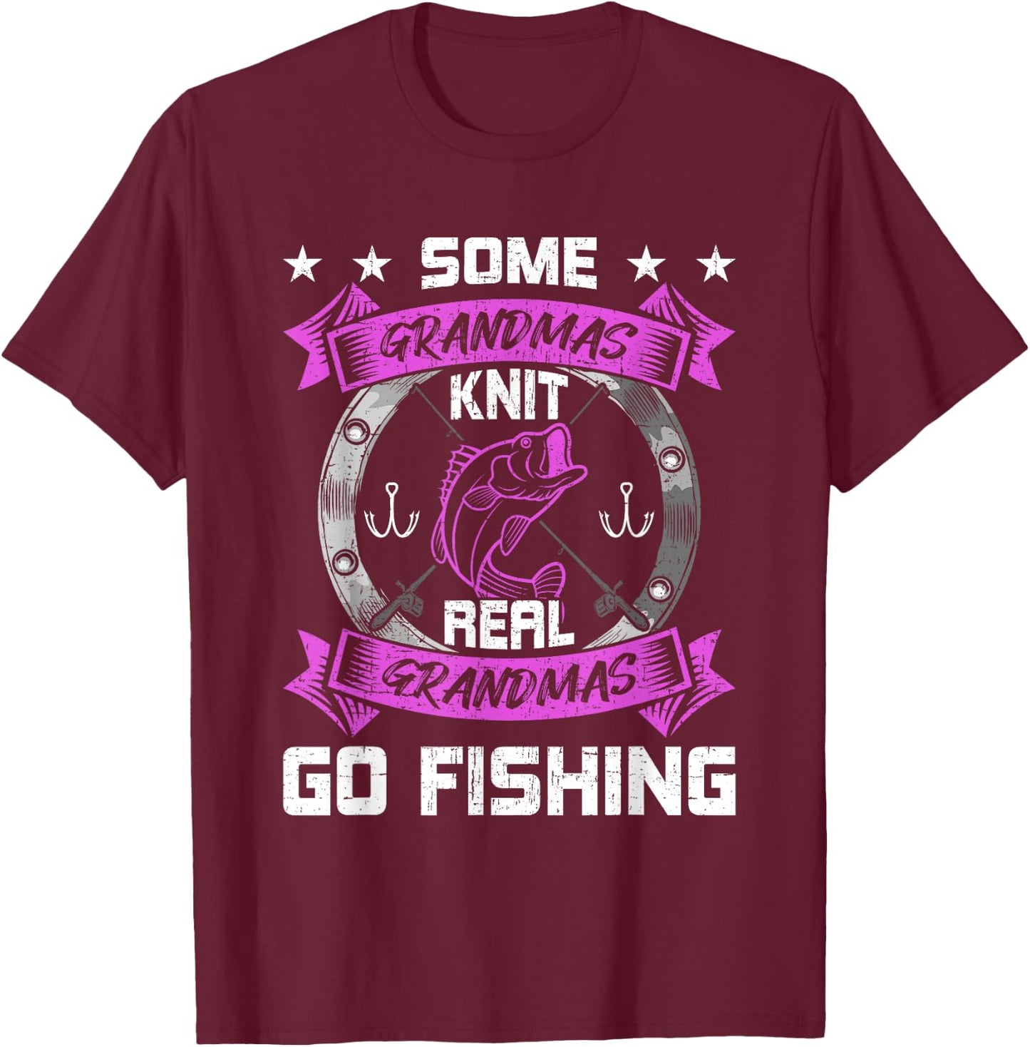 Some Grandmas Knit Real Grandmas Go Fishing Grandma T-Shirt - T-Shirt | Maroon
