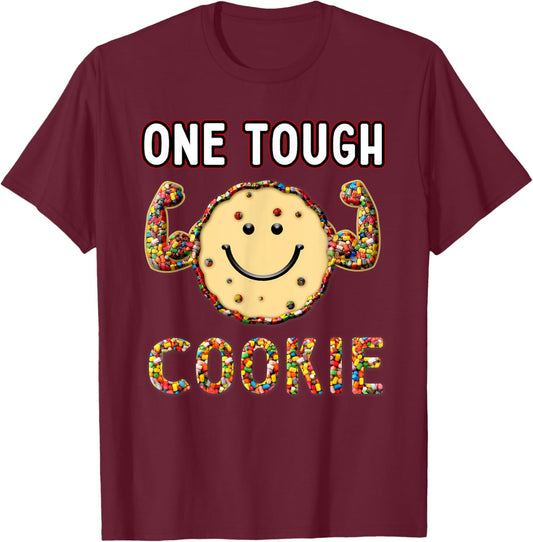 Funny Cookie Sweet Candies, one Tough Cookies T-Shirt - T-Shirt | Maroon