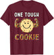 Funny Cookie Sweet Candies, one Tough Cookies T-Shirt - T-Shirt | Maroon