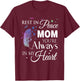 Family Shirt Rest In Peace Mom You Are Always In My Heart T-Shirt - T-Shirt | Maroon