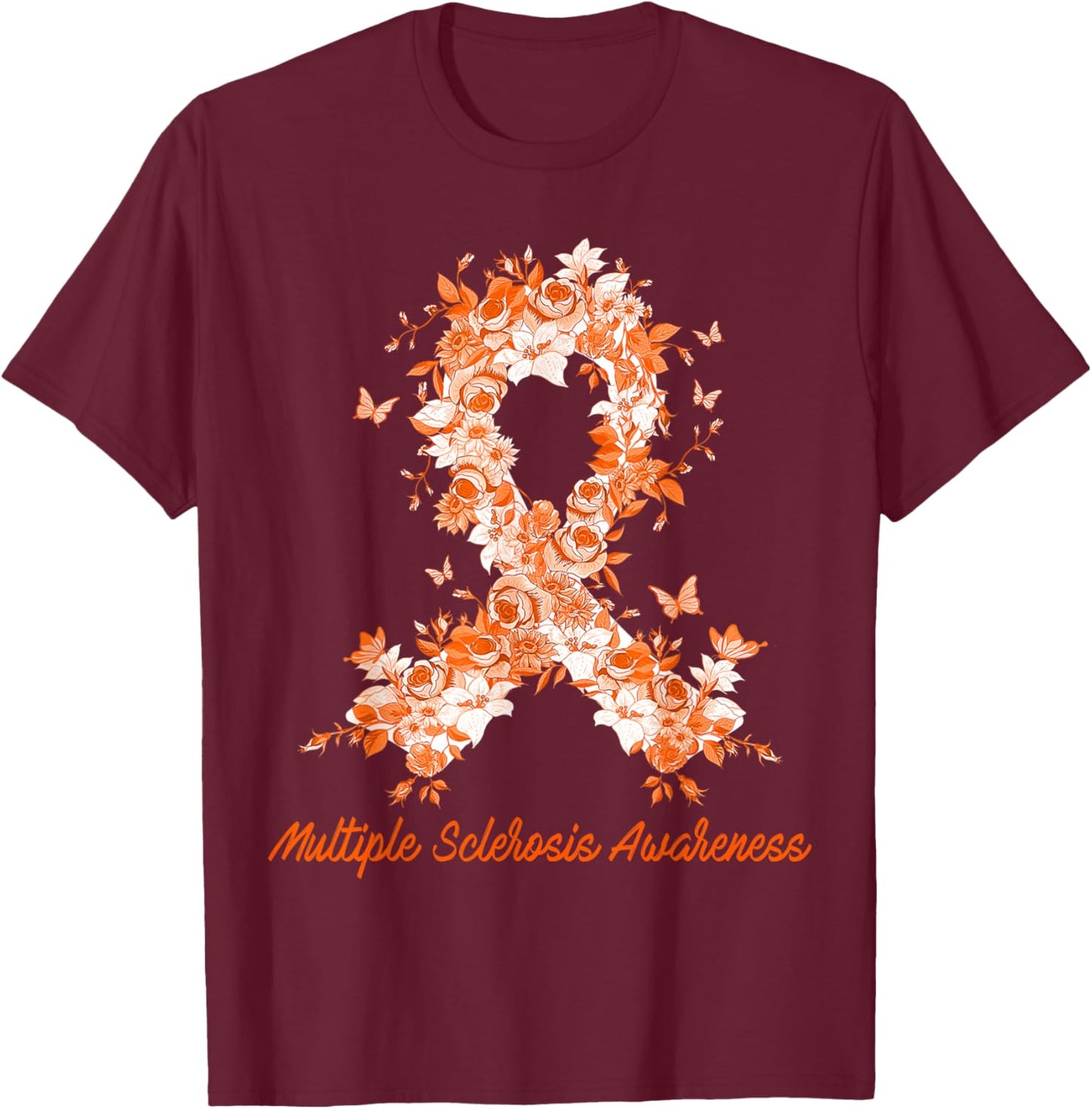 Multiple Sclerosis Awareness Butterfly Floral Flowers Orange T-Shirt - T-Shirt | Maroon