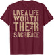 Live A Life Worth Their Sacrifice (on back) T-Shirt - T-Shirt | Maroon