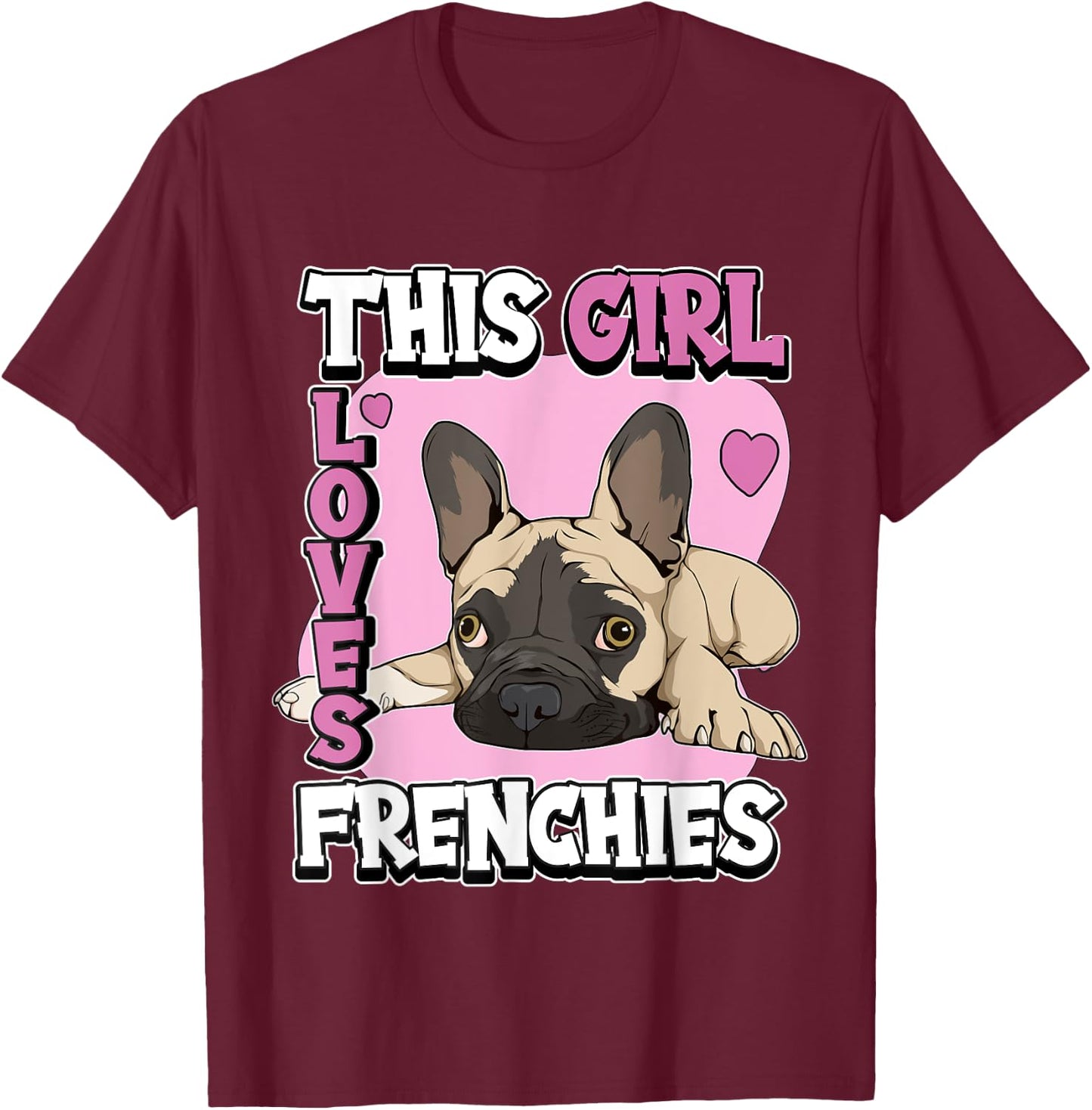 Kids Frenchie Quote This Girl Loves Frenchies French Bulldog T-Shirt - T-Shirt | Maroon