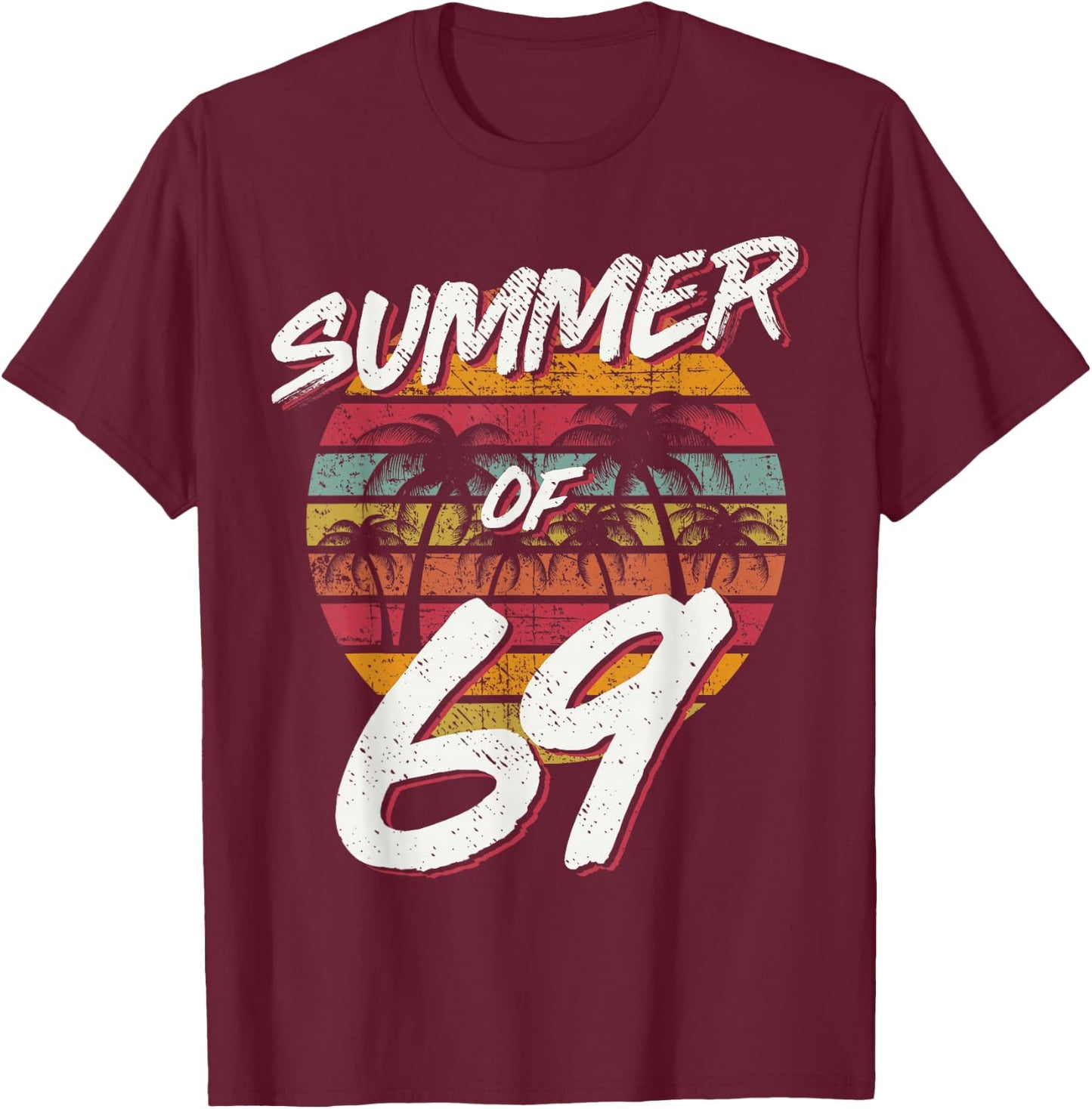 55th Birthday T Shirt Summer of 69 Gift Mom Daddy T-Shirt - T-Shirt | Maroon