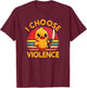 I Choose Violence Today Duck Irony And Sarcasm Funny Duck T-Shirt - T-Shirt | Maroon
