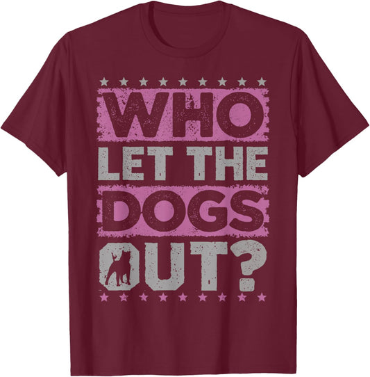 Funny Dog & Dog Toys Supplies Dog Owner 'Who Let The Dogs Out?' - Black, Small, , Short Sleeve, Regular Fit, Cotton & Polyester Blend T-Shirt - T-Shirt | Maroon