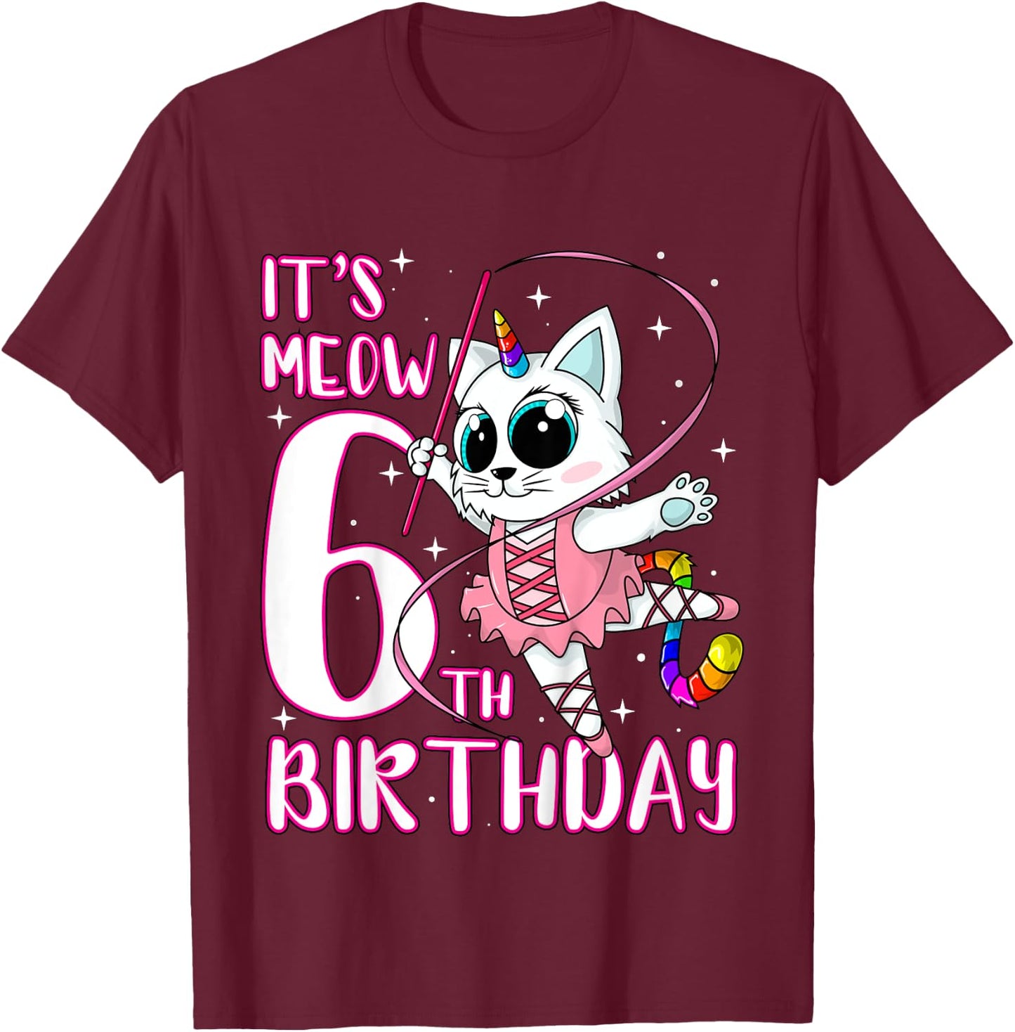 Its Meow 6th Birthday Caticorn Unicorn Kittycorn Girls Gift T-Shirt - T-Shirt | Maroon