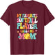 My Favorite Softball Player Calls Me Mom Cute Softball Women T-Shirt - T-Shirt | Maroon