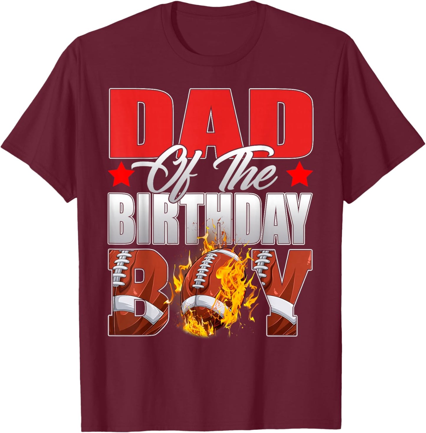 Dad Of The Birthday Boy Football Bday Celebration T-Shirt - T-Shirt | Maroon