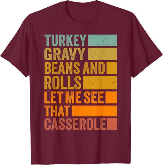 Turkey Gravy Beans and Rolls Funny Autumn Thanksgiving 2024 T-Shirt - T-Shirt | Maroon