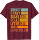 Turkey Gravy Beans and Rolls Funny Autumn Thanksgiving 2024 T-Shirt - T-Shirt | Maroon