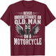 Funny Biker Never Underestimate An Old Man on a Motorcycle T-Shirt - T-Shirt | Maroon