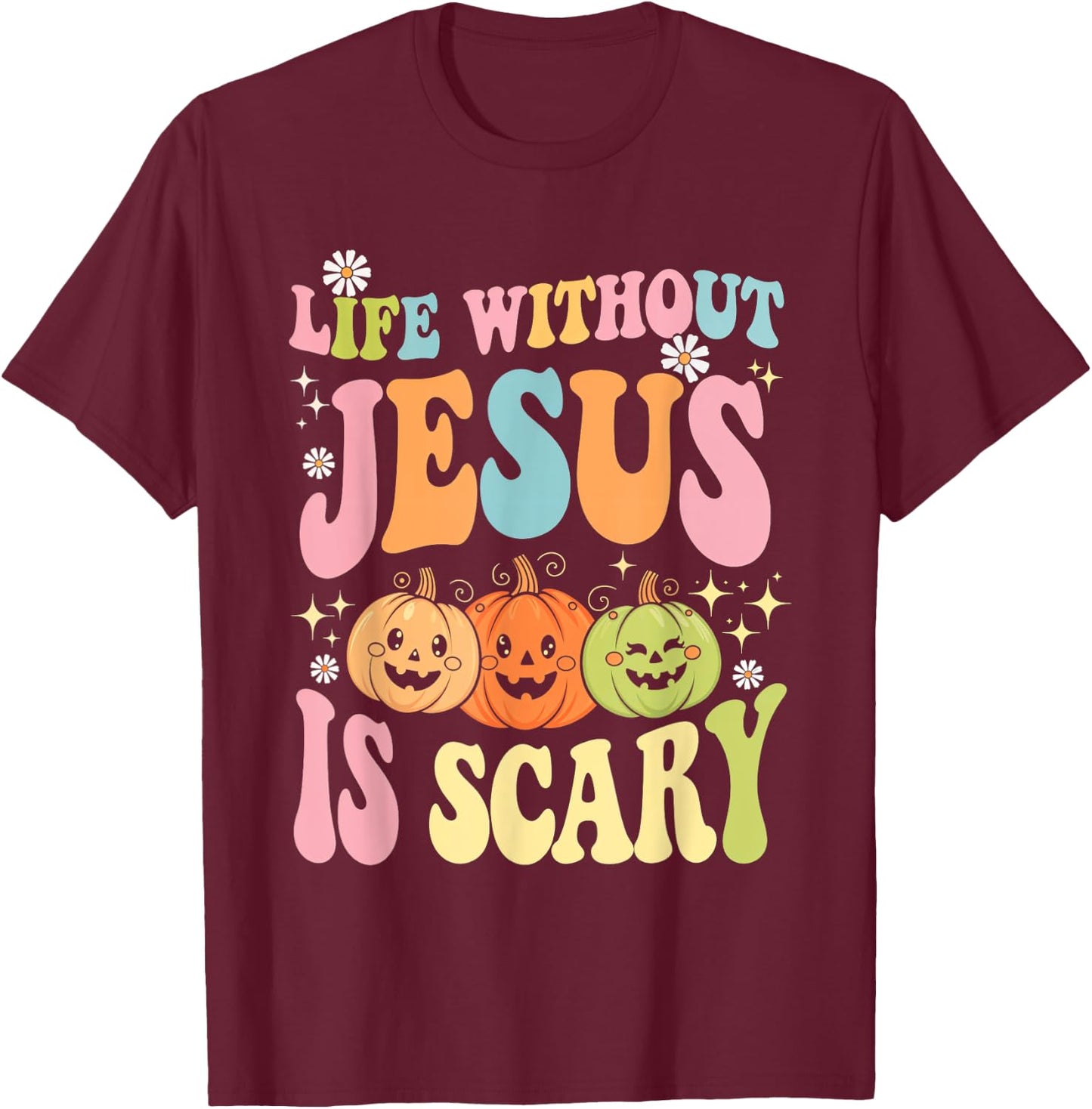 Life Without Jesus Halloween Faith Scary Christian T-Shirt - T-Shirt | Maroon