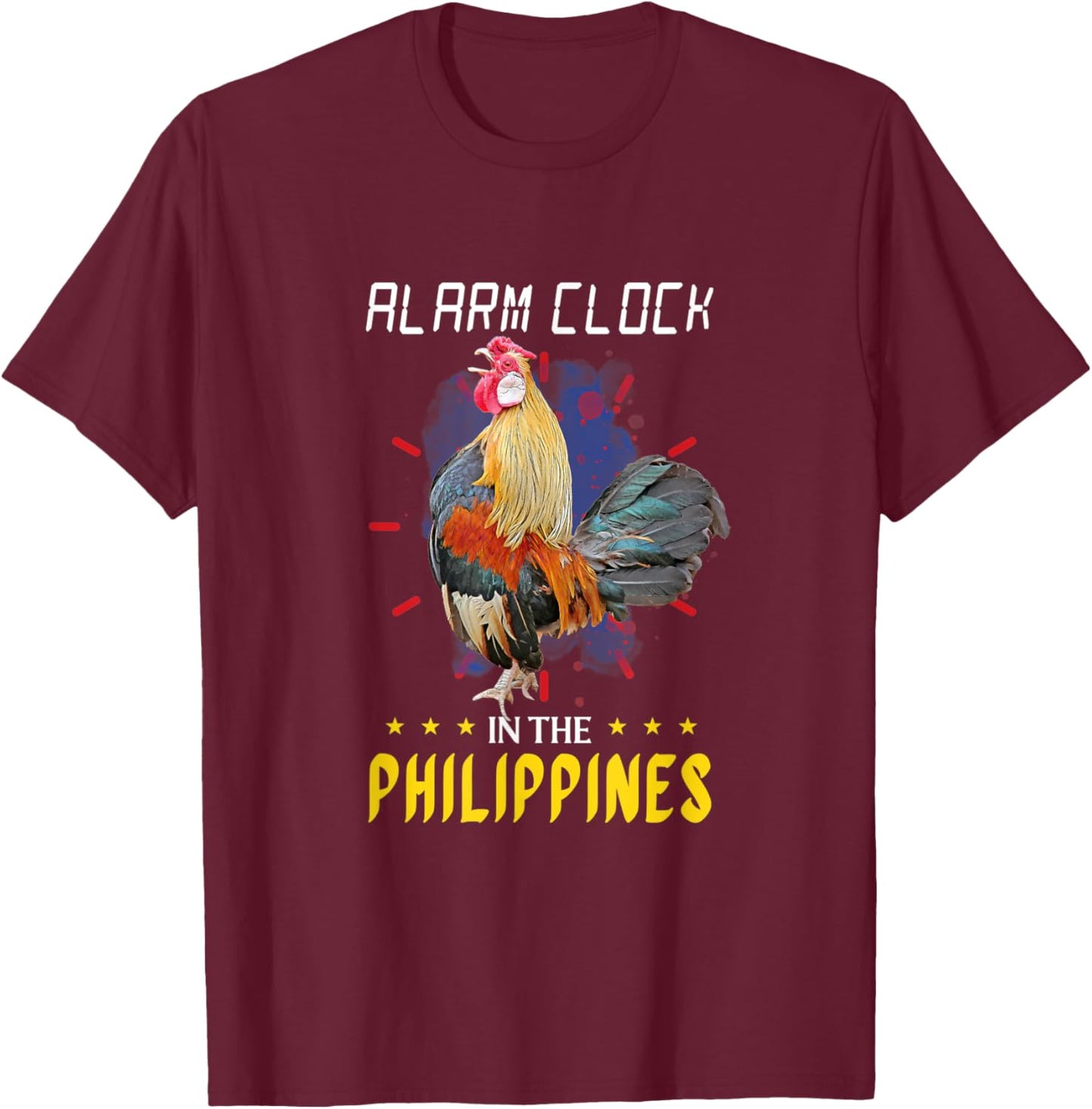 Funny Filipino Chicken Alarm Clock in the Philippines Pinoy T-Shirt - T-Shirt | Maroon