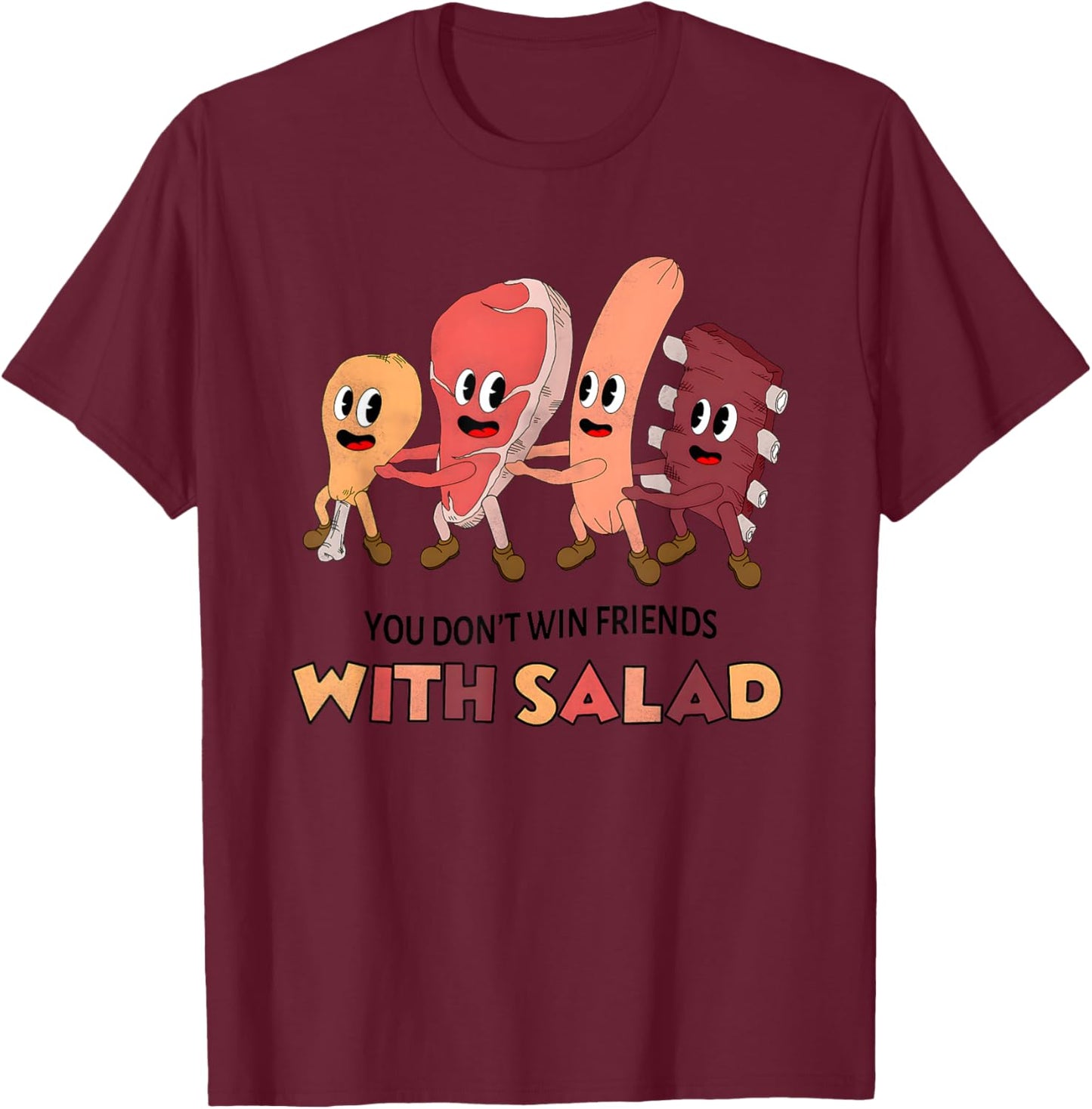 You Don’t Win Friends With Salad Meat Dance T-Shirt - T-Shirt | Maroon