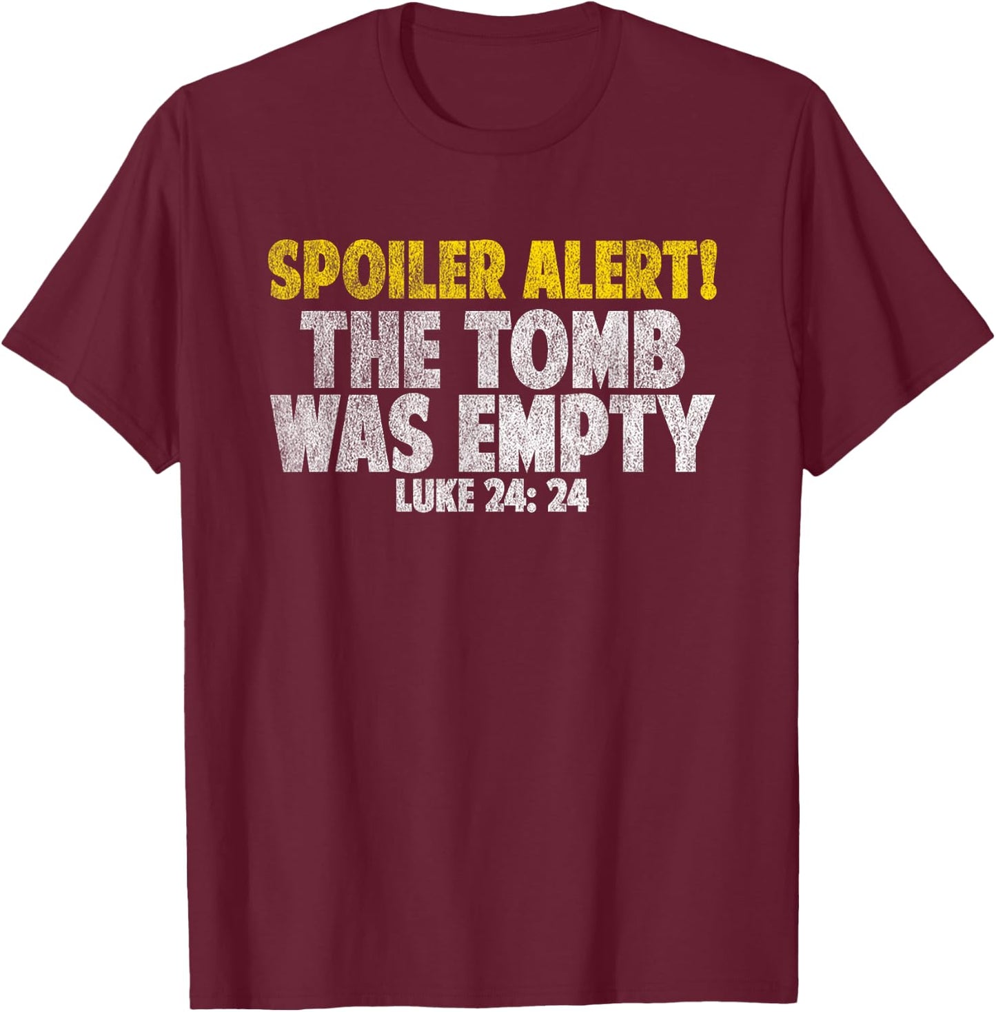 Spoiler Alert The Tomb Was Empty Shirt Jesus Bible verse T-Shirt - T-Shirt | Maroon