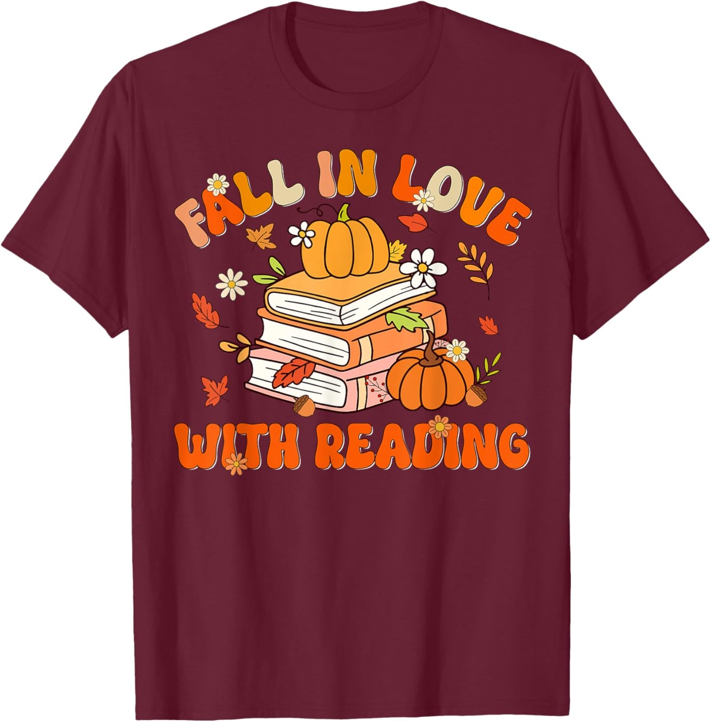 Fall In Love With Reading Book Autumn Pumpkins And Teachers T-Shirt - T-Shirt | Maroon