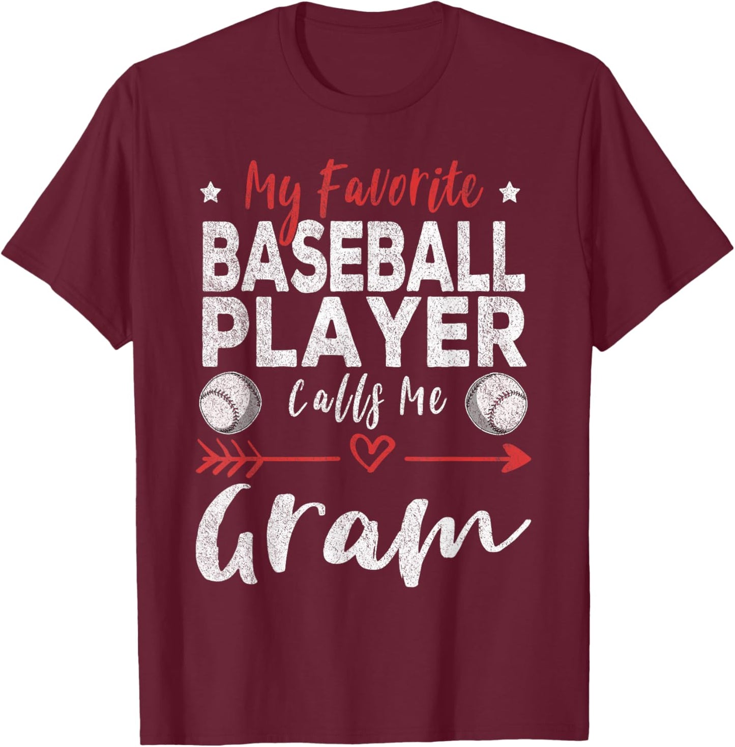 My Favorite Baseball Player Calls Me Gram T-Shirt - T-Shirt | Maroon