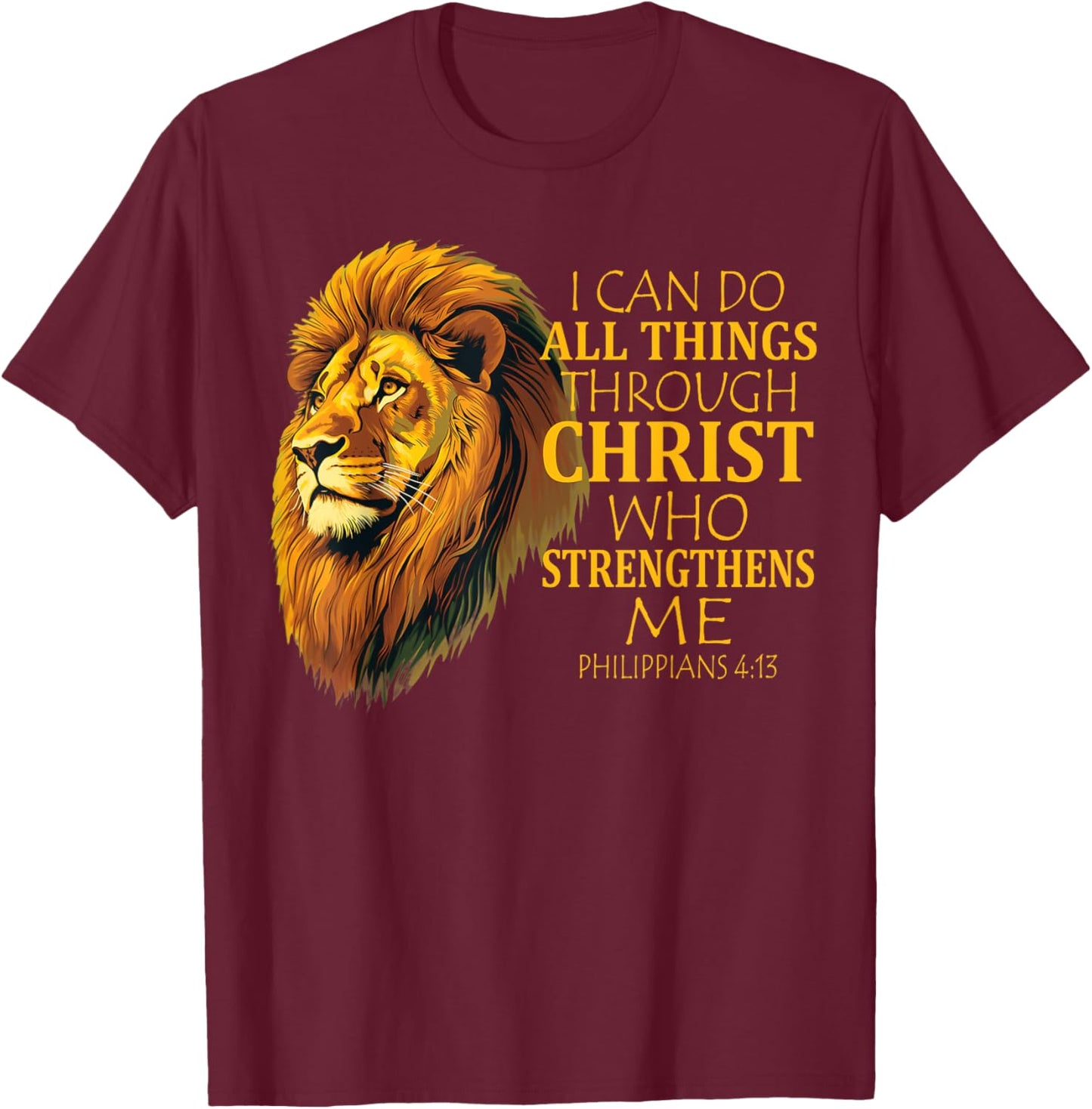 I Can Do All Things Through Christ Christian Lion Faith T-Shirt - T-Shirt | Maroon