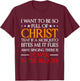 I Want To Be So Full Of Christ That If A Mosquito Bites Me T-Shirt - T-Shirt | Maroon