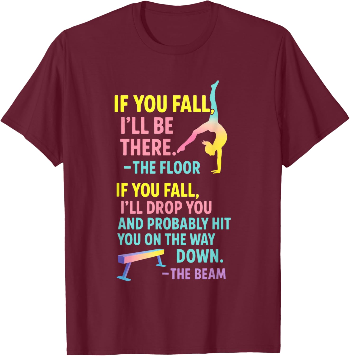 If You Fall I'll Be There - Funny Gymnastics Sayings T-Shirt - T-Shirt | Maroon