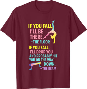 If You Fall I'll Be There - Funny Gymnastics Sayings T-Shirt - T-Shirt | Maroon