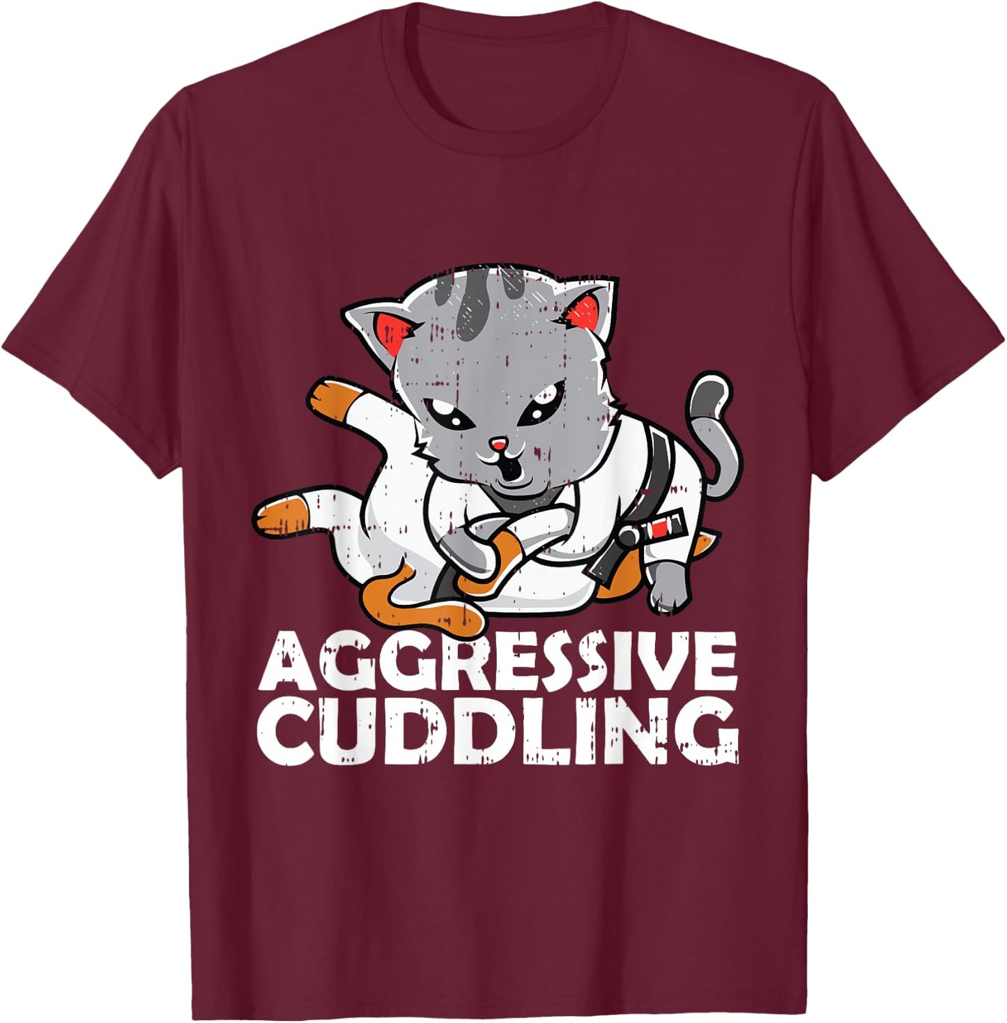 Aggressive Cuddling Jiu Jitsu Cat BJJ Martial Arts MMA Men Women Girls Kids T-Shirt - T-Shirt | Maroon