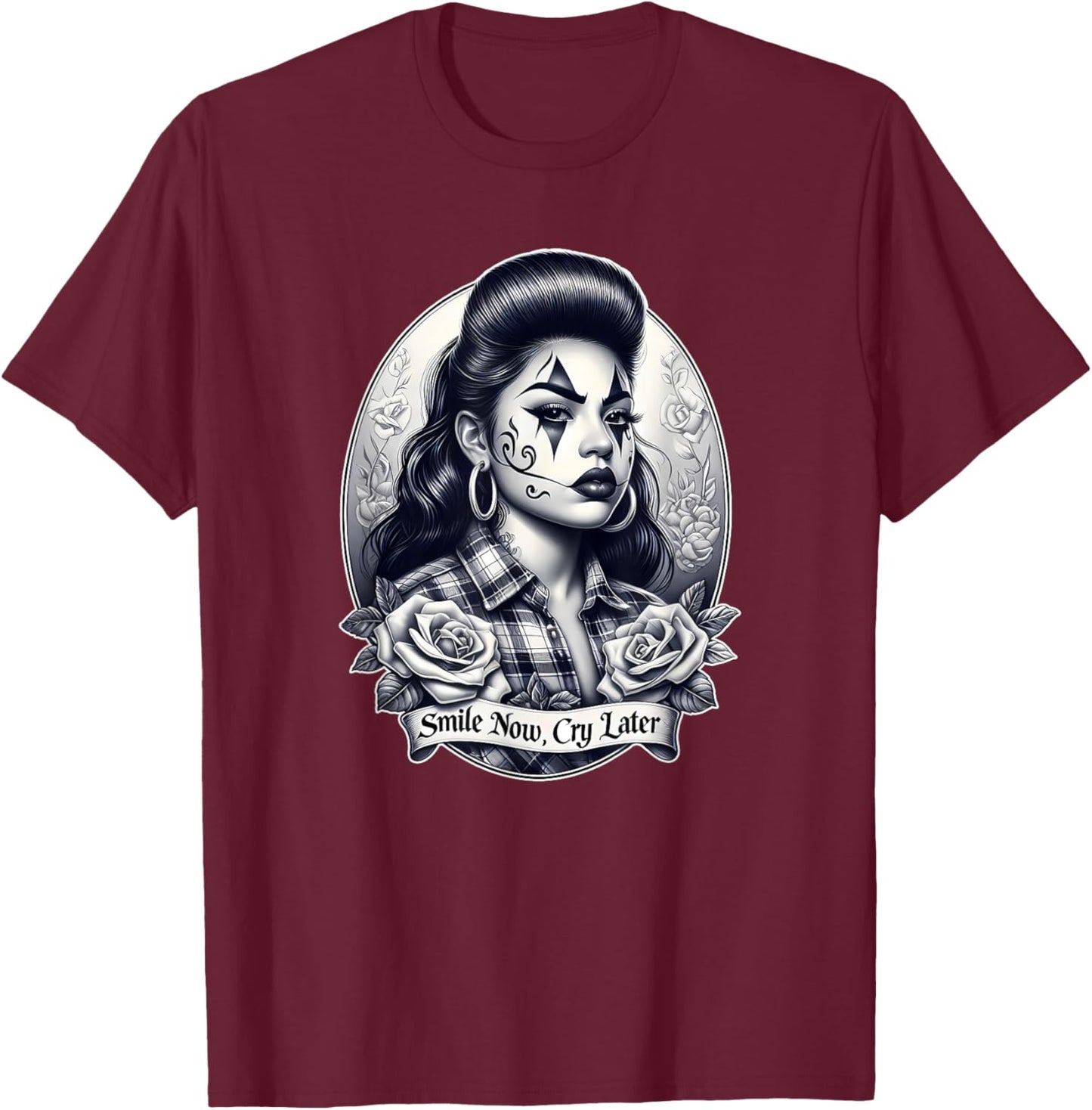 Smile Now CRY Later Camisa Chicana Chicano Tattoo Art Chola T-Shirt - T-Shirt | Maroon