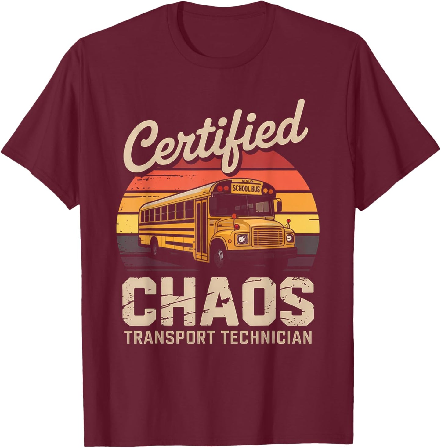 Certified Chaos Transport Technician Bus Driver Vintage T-Shirt - T-Shirt | Maroon