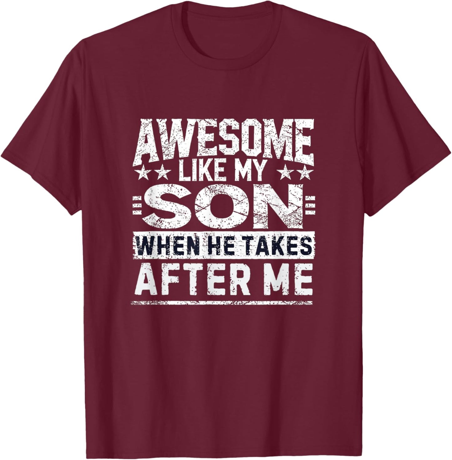 Funny Dad Shirt From Son Men Funny Fathers Day Dad T-Shirt - T-Shirt | Maroon